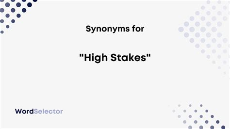 high stakes synonym|high stakes situation.